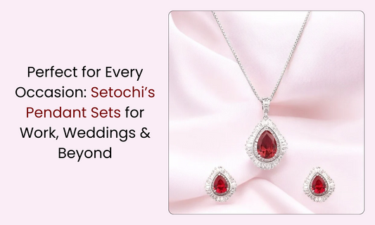 Perfect for Every Occasion: Setochi’s Pendant Sets for Work, Weddings & Beyond