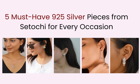 5 Must-Have 925 Silver Pieces from Setochi for Every Occasion